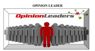 OPINION LEADER
 