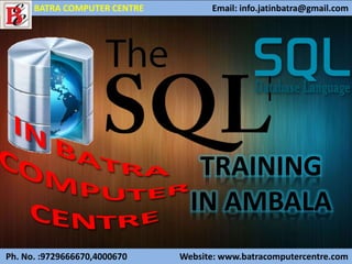 TRAINING
IN AMBALA
Ph. No. :9729666670,4000670 Website: www.batracomputercentre.com
BATRA COMPUTER CENTRE Email: info.jatinbatra@gmail.com
 