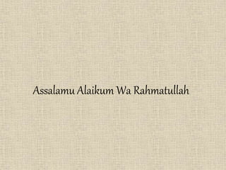 Assalamu Alaikum Wa Rahmatullah
 