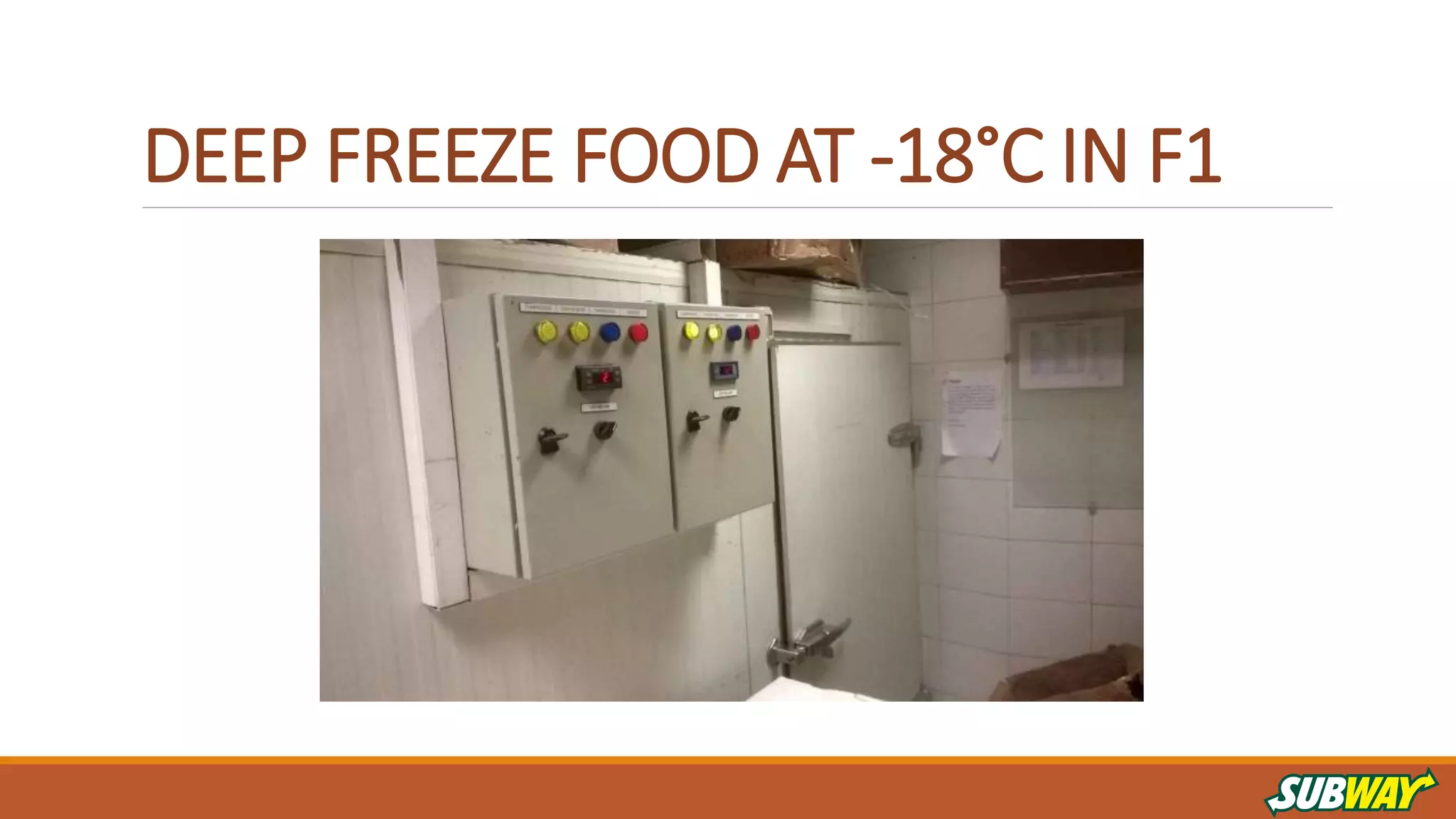 DEEP FREEZE FOOD AT -18°C IN F1
 