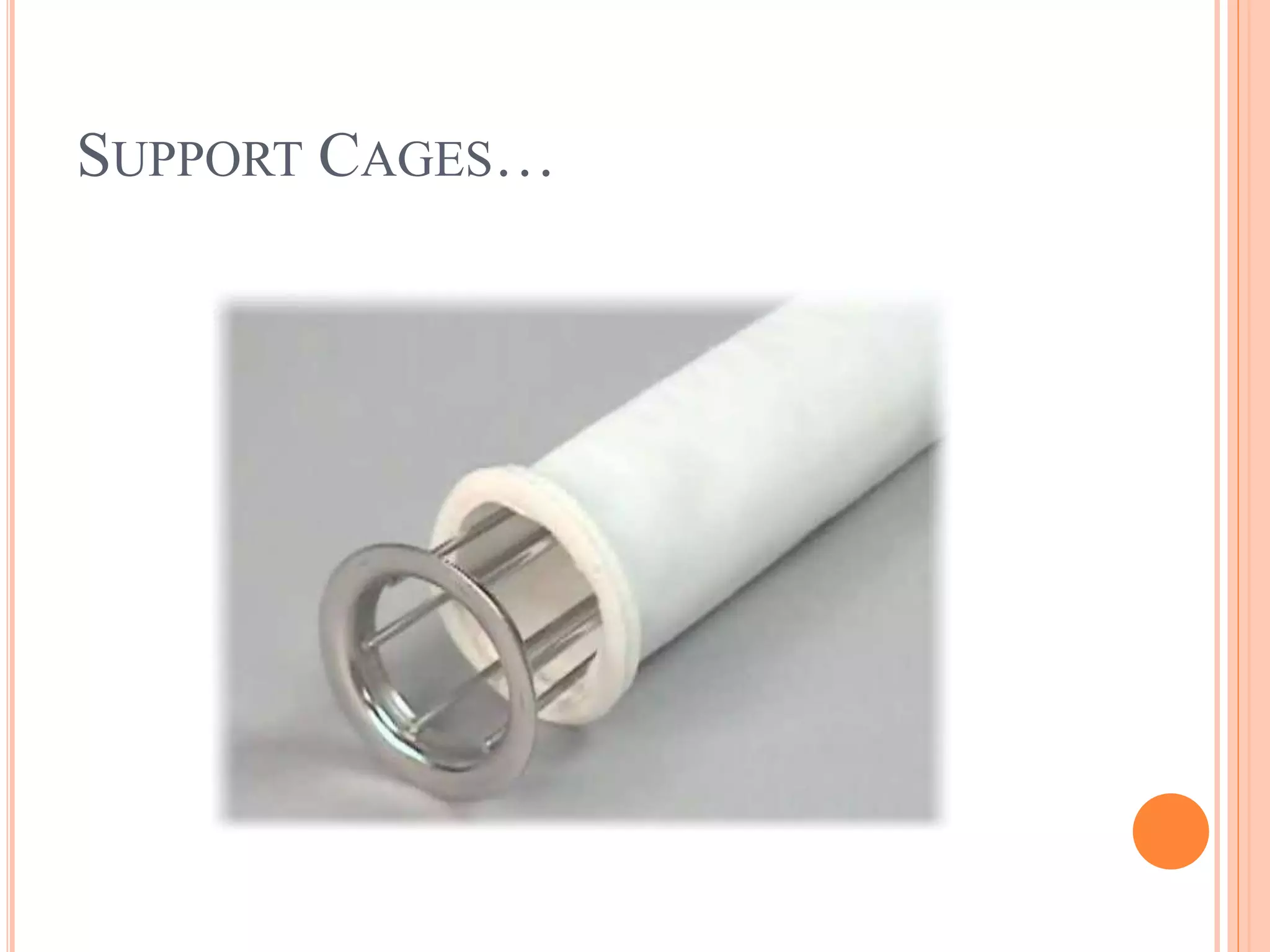 SUPPORT CAGES…