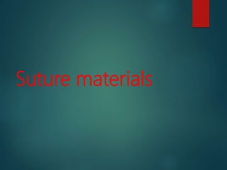 Suture materials
 