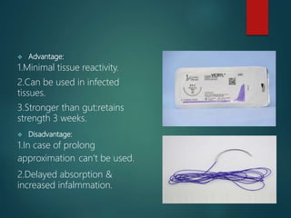 Uses of different sizes of
suture
 