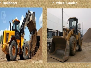  Bulldozer  Wheel Loader
29
 