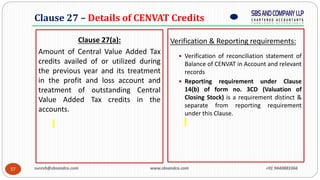 57
Clause 27 – Details of CENVAT Credits
Clause 27(a):
Amount of Central Value Added Tax
credits availed of or utilized du...