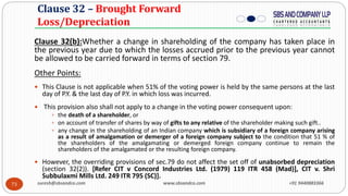 73
Clause 32 – Brought Forward
Loss/Depreciation
Clause 32(b):Whether a change in shareholding of the company has taken pl...
