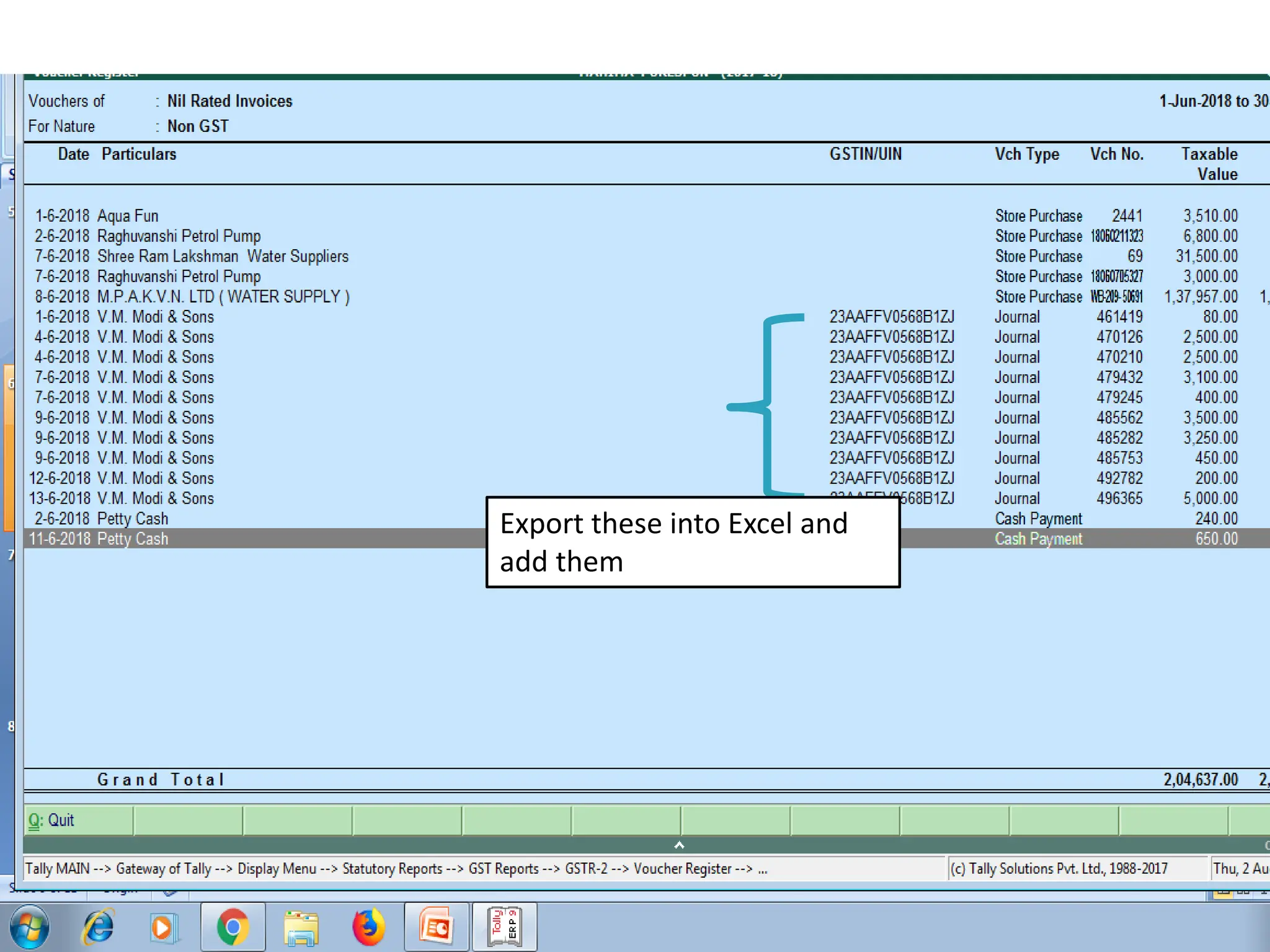 Export these into Excel and
add them
 