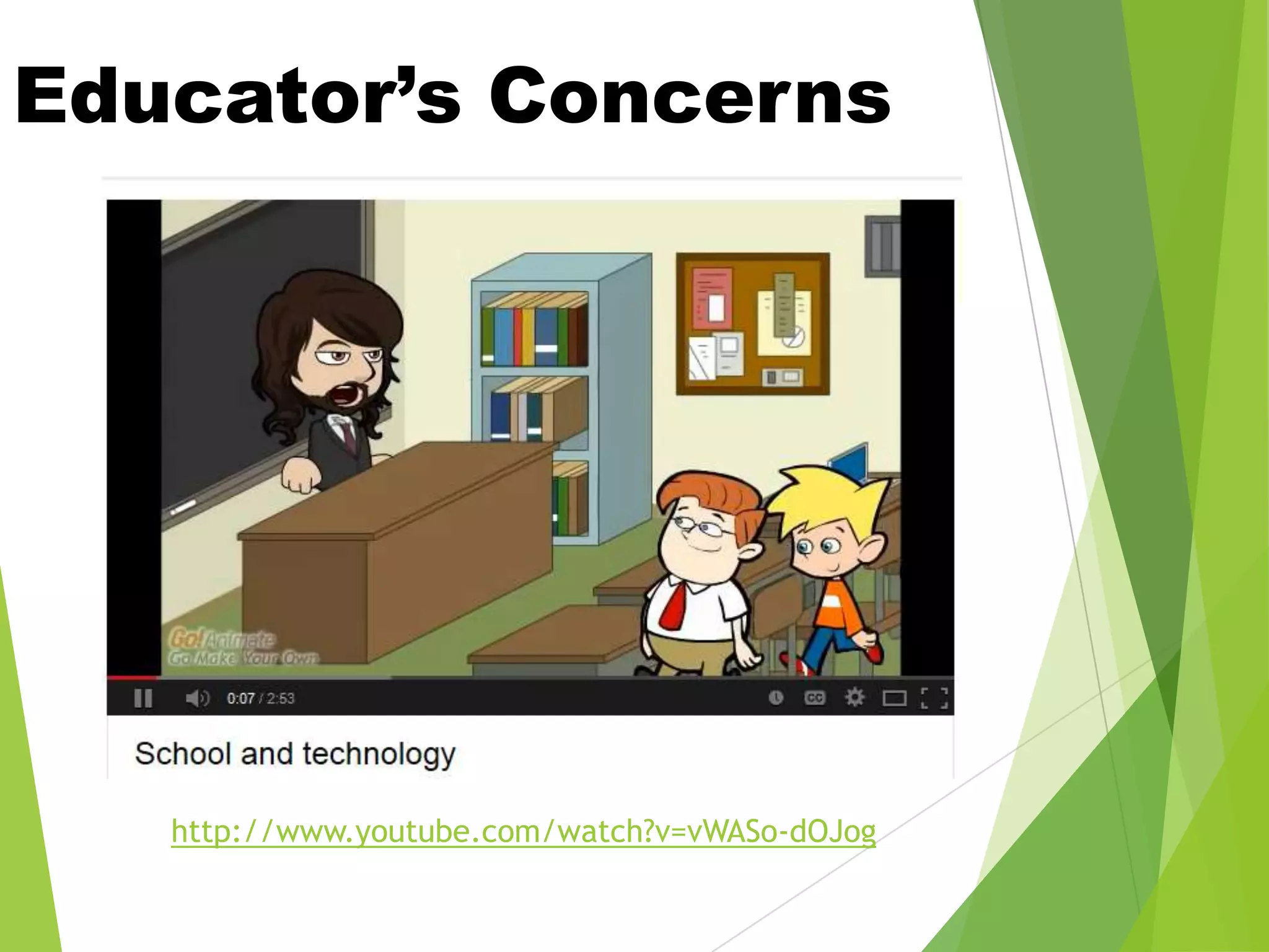 Educator’s Concerns

http://www.youtube.com/watch?v=vWASo-dOJog

 
