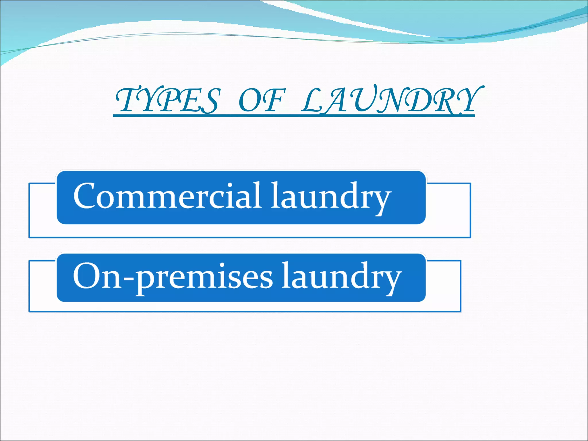 TYPES OF LAUNDRY
 