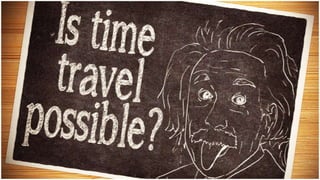 Presentation on Time Travel