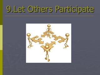 9.Let Others Participate 