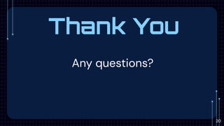Thank You
Any questions?
20
 