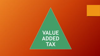VALUE
ADDED
TAX
 