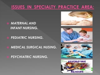  MATERNAL AND 
INFANT NURSING. 
 PEDIATRIC NURSING. 
 MEDICAL SURGICAL NUSING. 
 PSYCHIATRIC NURSING. 
 