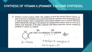 Click to edit Master title style
10
SYNTHESIS OF VITAMIN A (POMMER' S SECOND SYNTHESIS)
10
 