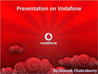 Presentation on Vodafone
 