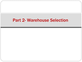Part 2- Warehouse Selection  