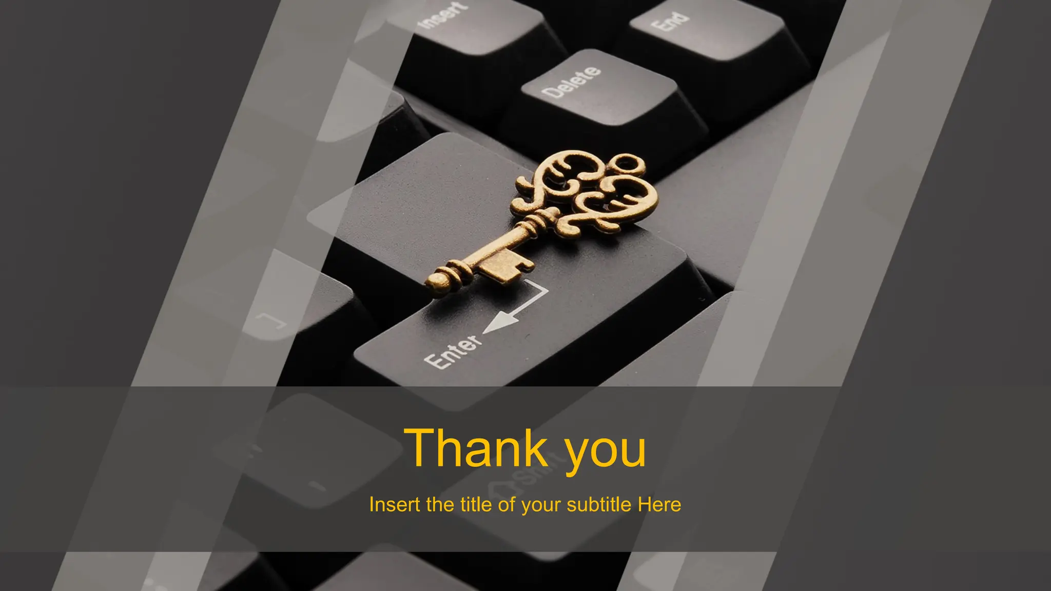 Thank you
Insert the title of your subtitle Here
 