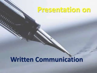 Presentation on
Written Communication
 