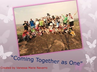“Coming Together as One” Created by Vanessa Marie Navarro  