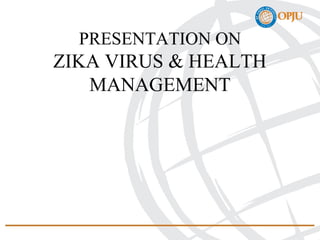 zika virus & amp health management | PPT