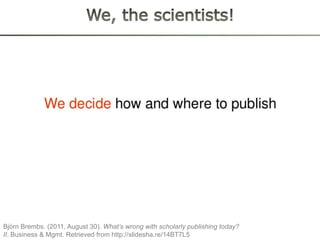 •EU Commission + ESRC: Accelerate open access.
OA journals + databases facilitating mechanism of
open peer revision + visibility/impact (avoid duplication).
1. Technology: Coordination mechanisms - exchange and
codification of tacit knowledge, simplifying its
translation into more findable and interchangeable
resources (Heimeriks & Vasileiadou, 2008).
(i.e. PeerJ, Rubriq)
91	
  
 