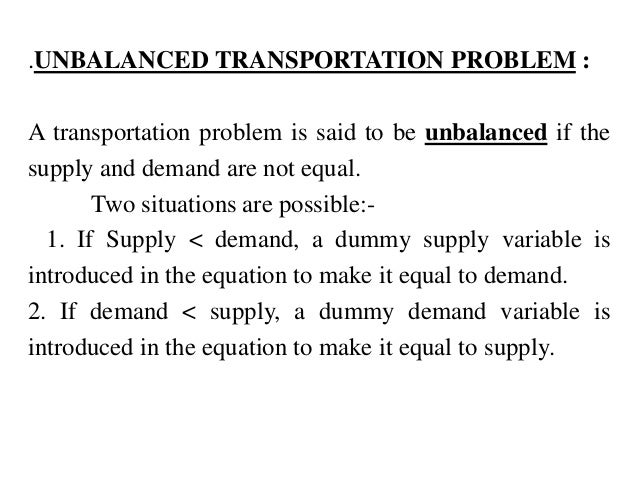 unbalanced transportation problem is