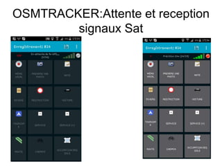OSMTRACKER:Attente et reception
signaux Sat