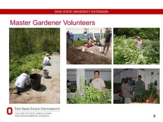 8
OHIO STATE UNIVERSITY EXTENSION
Master Gardener Volunteers
 