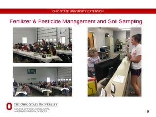 9
OHIO STATE UNIVERSITY EXTENSION
Fertilizer & Pesticide Management and Soil Sampling
 