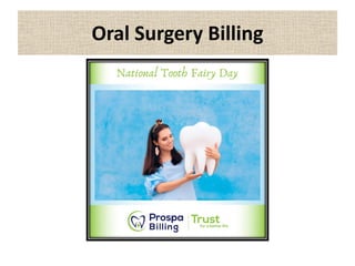 Oral Surgery Billing
 