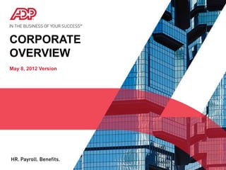 CORPORATE
OVERVIEW
May 8, 2012 Version
 