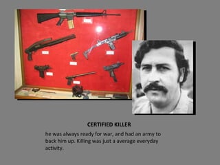 CERTIFIED KILLER he was always ready for war, and had an army to back him up. Killing was just a average everyday activity. 