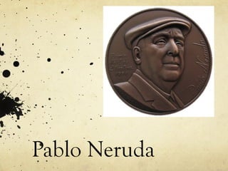 Pablo Neruda
 