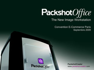 The New Image Workstation Packshot Creator   www. packshot-creator .com Convention E-Commerce Paris Septembre 2009 