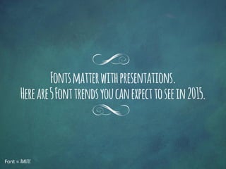 2015 Font Trends For Presentations