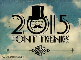 2015 Font Trends For Presentations