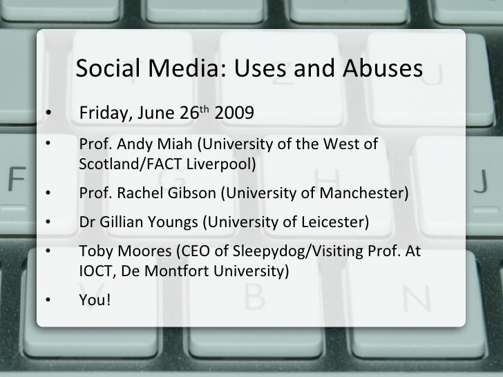 Uses And Abuses Of Social Media Essay