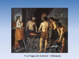 La fragua de Vulcano - Velázquez
 