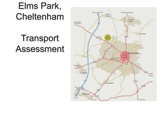 Elms Park,
Cheltenham
Transport
Assessment
 
