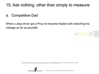 15. Ask nothing, other than simply to measure