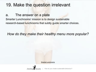 The actual effect of turning to 30°is smallThe maths:There are 3,000,000 homes in London		(Office for National Statistics, 2001)Saving 24,769 families fuel & power = 0.83% of total fuel & power need “Did you know that if every household in London turned to 30°, there would be enough money saved to pay 24,769 families fuel & power bills for a full year”Do a good turn