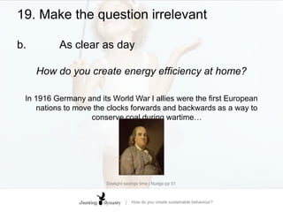 How do you create sustainable behaviour?Part III