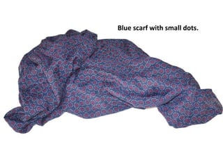 Blue scarf with small dots.
 