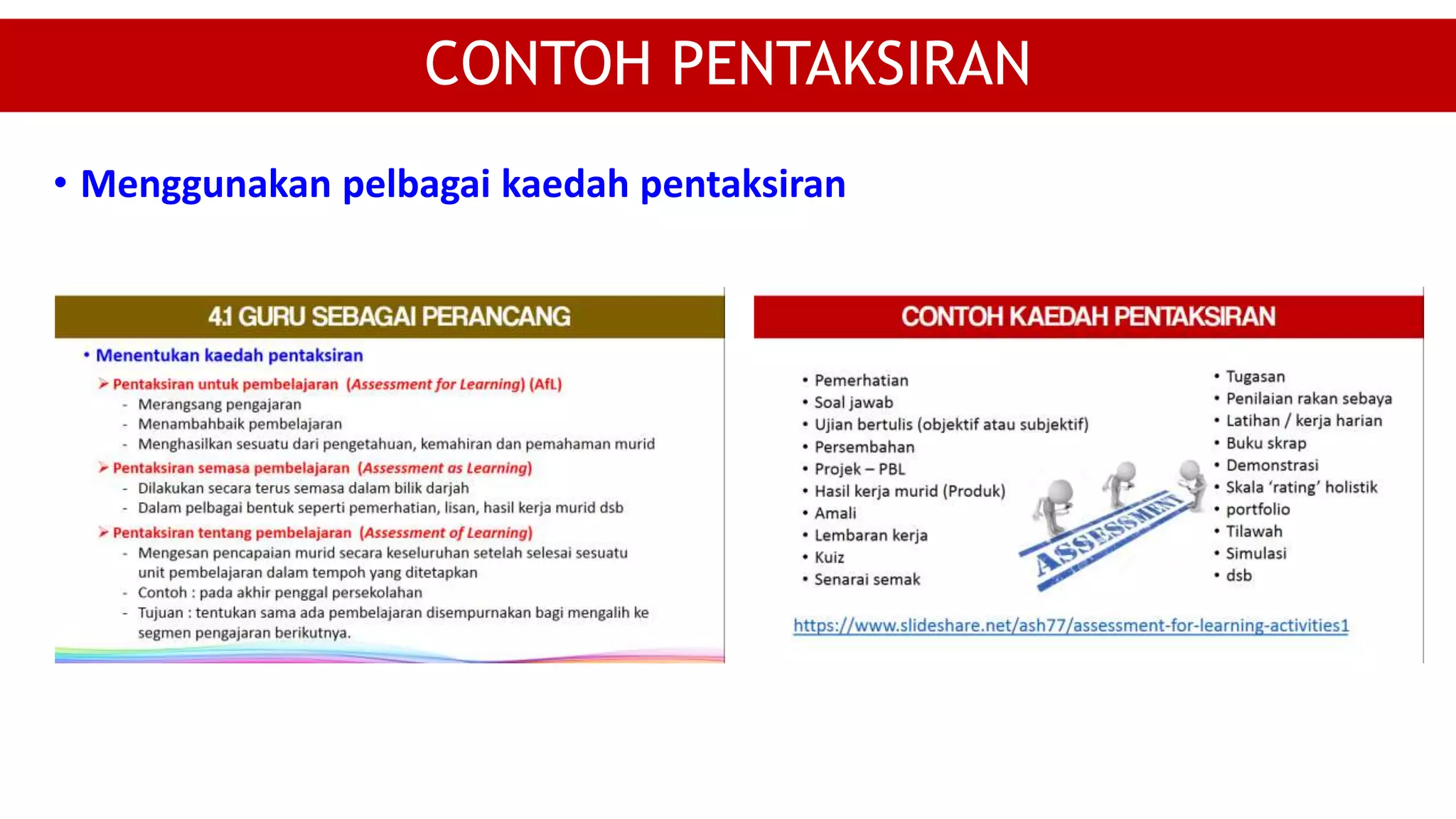 CONTOH PENTAKSIRAN
• Menggunakan pelbagai kaedah pentaksiran
 