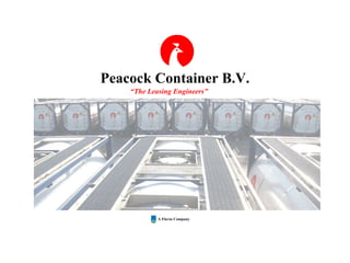 Peacock Container B.V. “ The Leasing Engineers” A Fluvia Company 