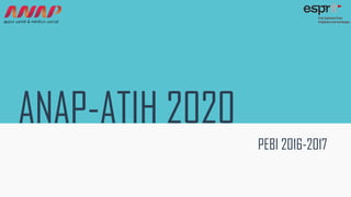 PEBI 2016-2017
ANAP-ATIH 2020
 
