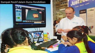 Dampak Positif dalam Dunia Pendidikan 
 