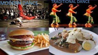 MODERN DANCE TRADITIONAL DANCE 
 