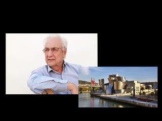 Frank Gehry. 83 ans. Architecte. Canada-États-Unis. 
Ouvrage: Musée d’art contemporain Guggenheim (Bilbao) 
 